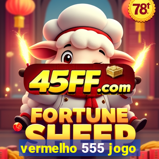 vermelho 555 jogo